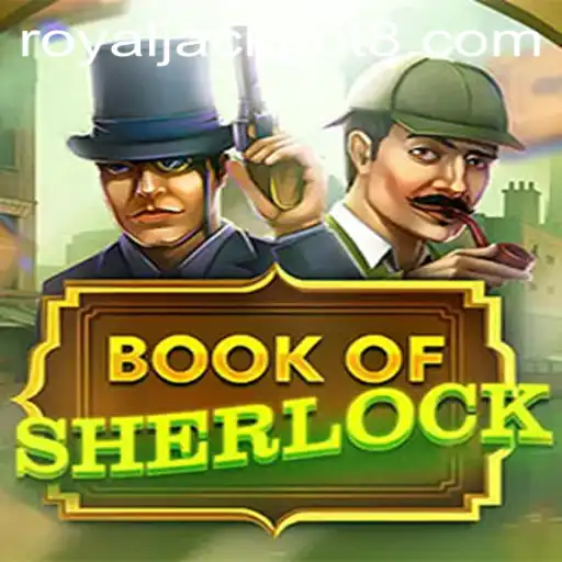 Unlocking the Mysteries of BookOfSherlock and the Allure of the Royal Jackpot