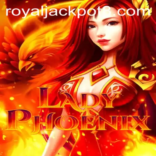 LadyPhoenix: Soaring to New Heights with RoyalJackpot