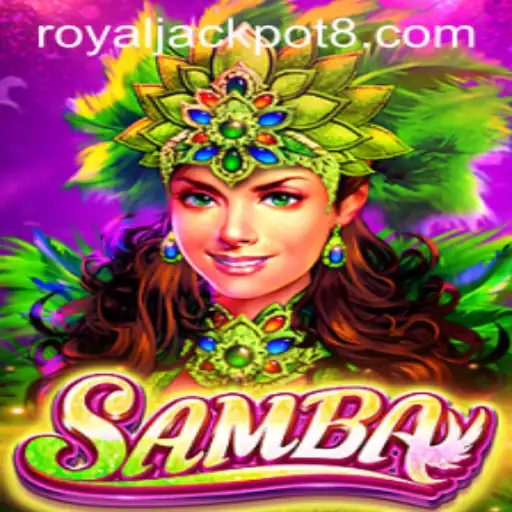 Unveiling the Thrill of Samba: A Dive into the World of Royaljackpot