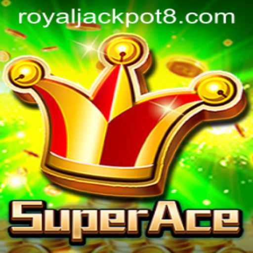 SuperAce and RoyalJackpot